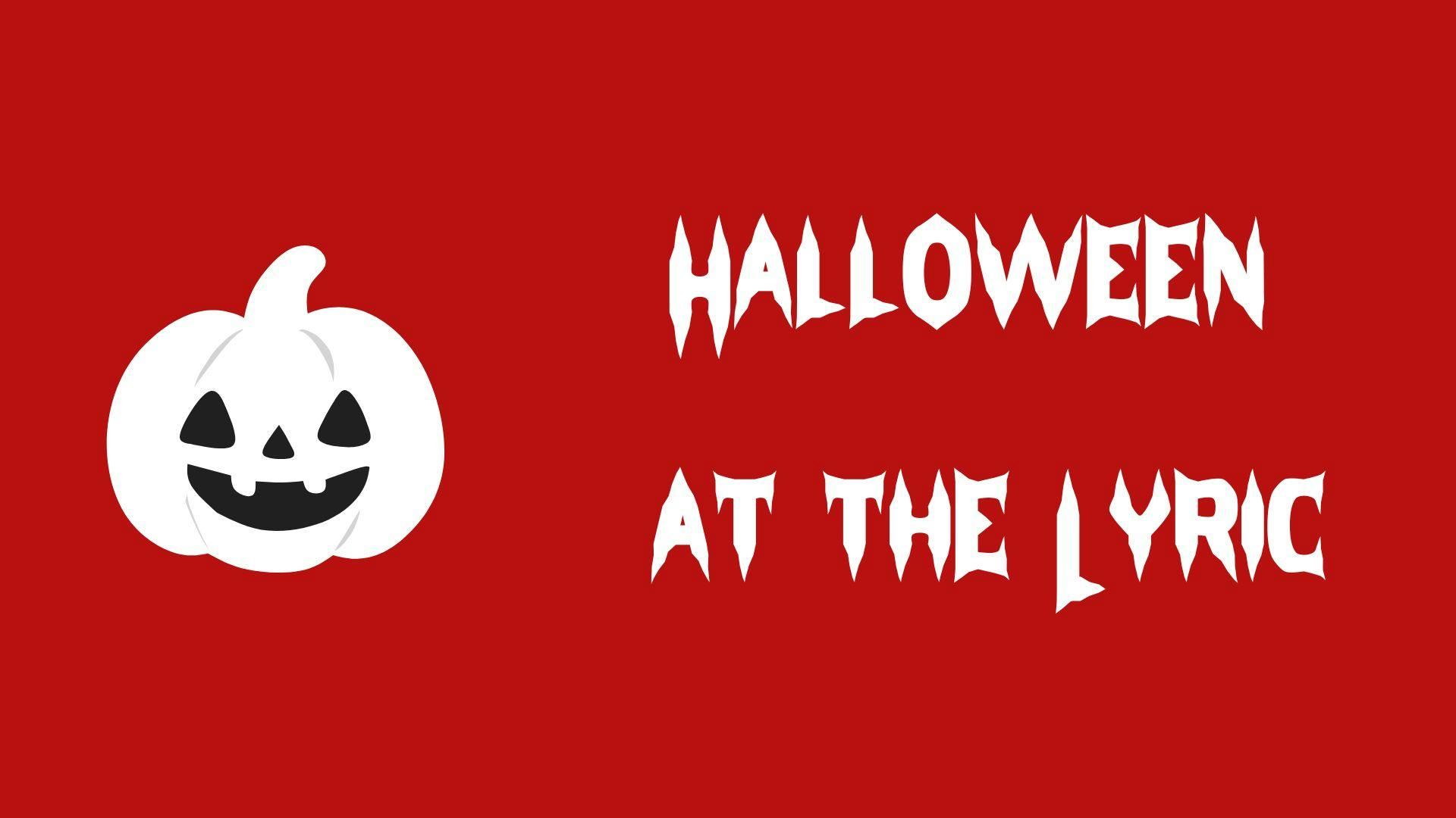 Halloween at the Lyric
