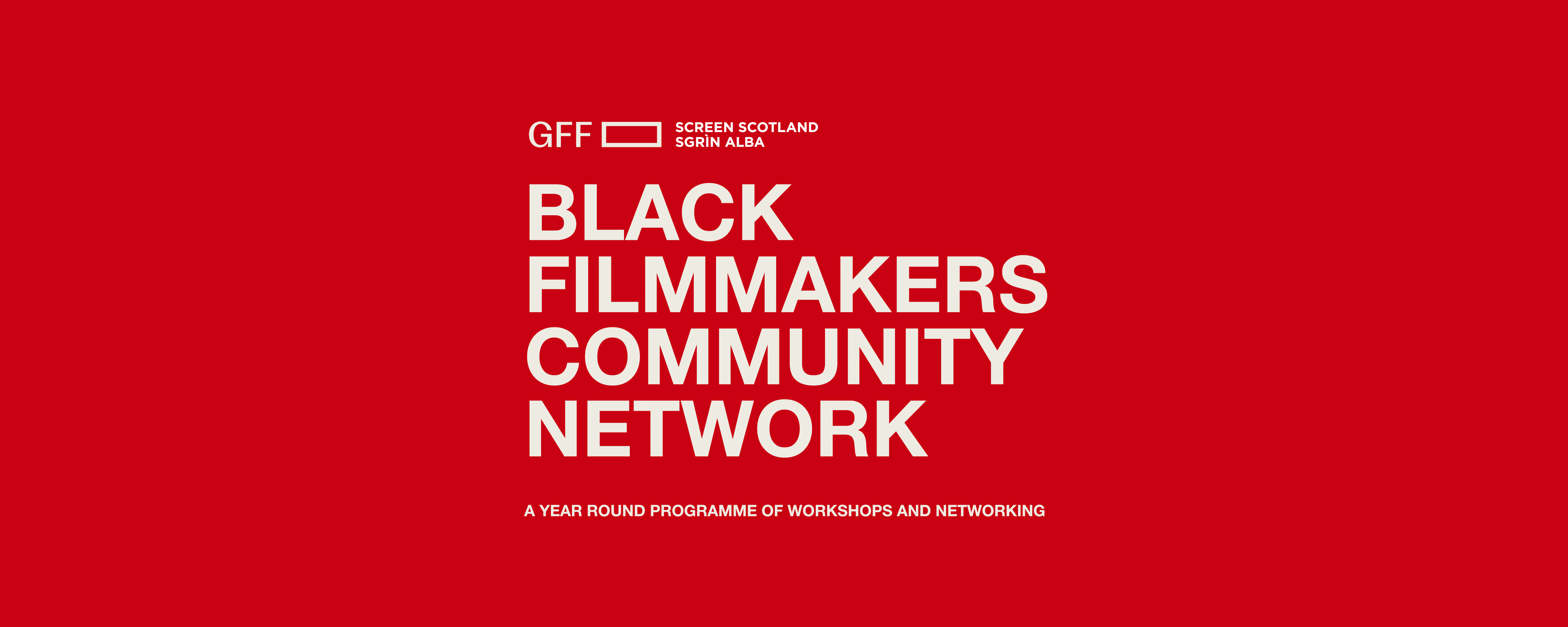 Black Filmmakers Community Network — a year-round programme of workshops and networking.