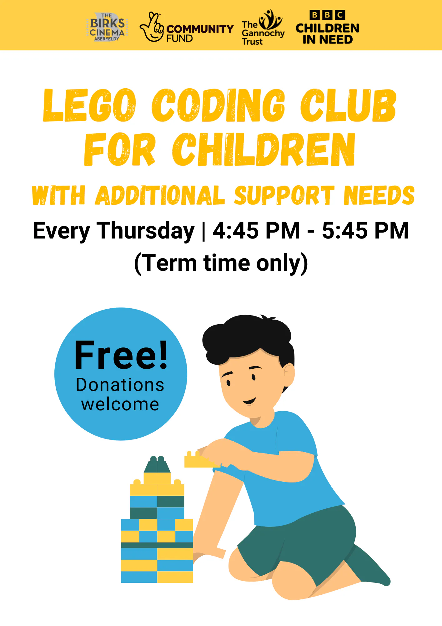 Lego Coding Club, for kids with additional support names, Thursdays 4:30pm-6:30pm, upstairs at the birks cinema, during term-time