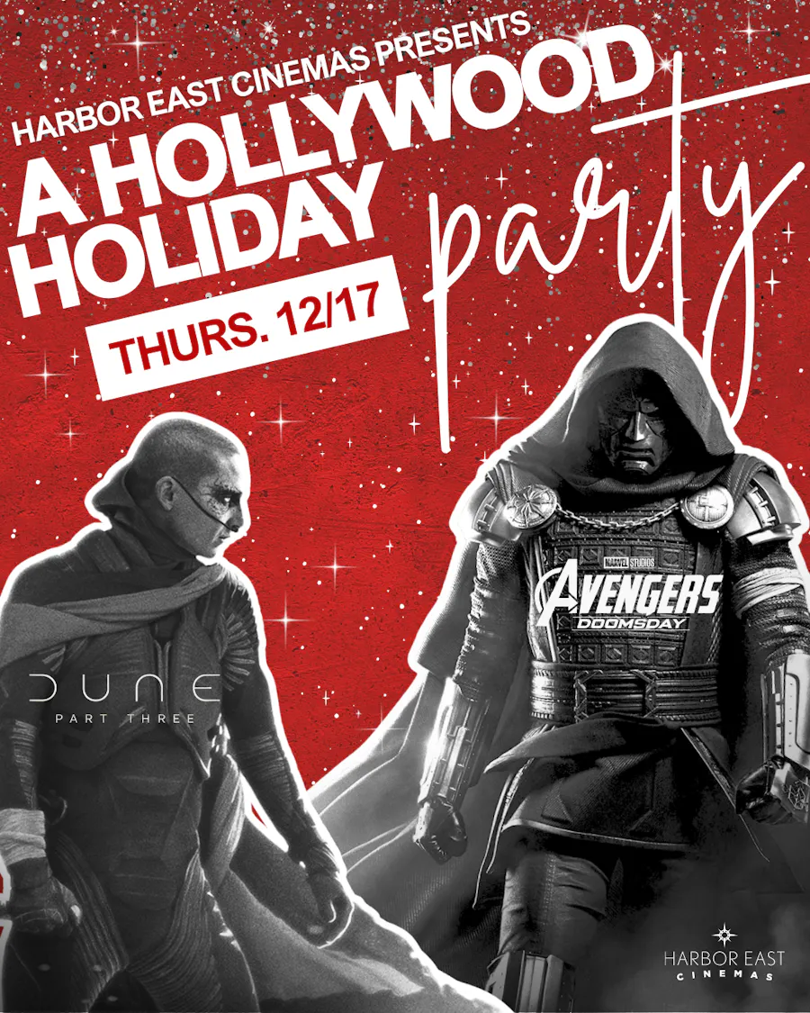 A Hollywood Holiday Party at Harbor East Cinemas, Thursday 12/17, featuring Dune: Part Three and Avengers: Doomsday