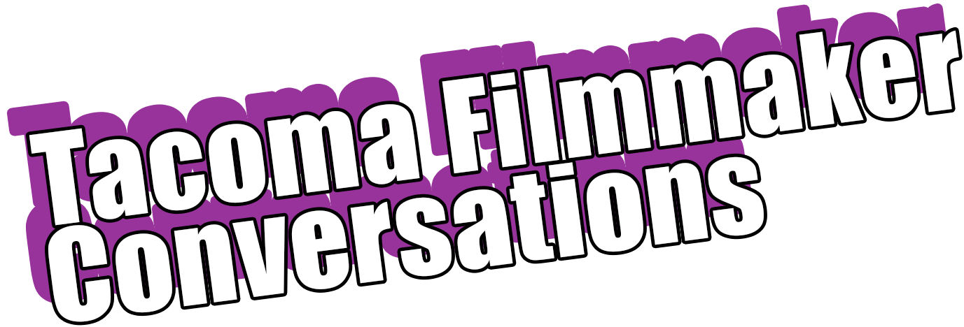 Tacoma Filmmaker Conversations