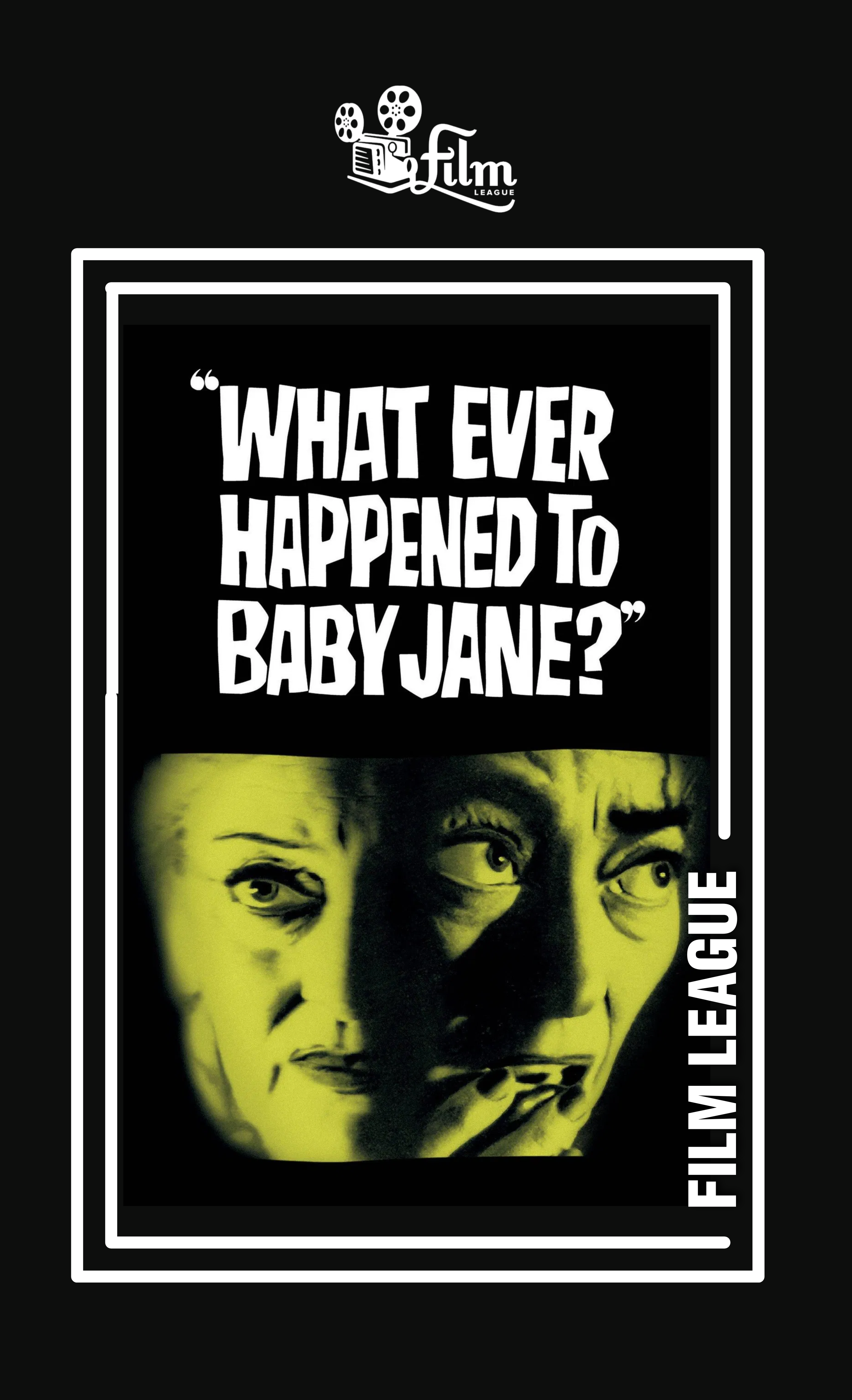 Poster for Film League Presents: What Ever Happened to Baby Jane?